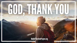 A Blessed Morning Prayer To Thank God For Everything (Count Your Blessings & Give Him Thanks)