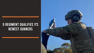 9 Regiment qualifies its newest Gunners