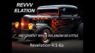 Excitement When We Know So Little: Rev. 4:1-6a (March 17, 2024) Trinity Christian Fellowship of CV.