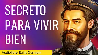 Saint Germain: El Secreto del Éxito Eterno (EL CONDE DE SAINT GERMAIN)  Cómo alcanzar el bien