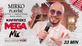 MIRKO PLAVSIC - KAFANSKI MEGA MIX3 33MIN | UZIVO | (ORK.MARKA DJUKICA) | KAFANSKO VECE | 2023