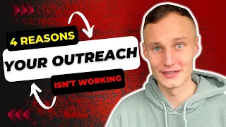 4 Reasons Why Your Outreach Isn't Working