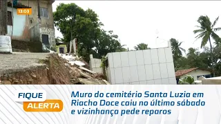 Muro do cemitério Santa Luzia em Riacho Doce caiu no último sábado e vizinhança pede reparos