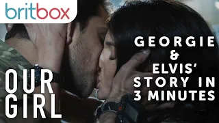 Georgie & Elvis' Love Story in Under 3 Minutes | Our Girl