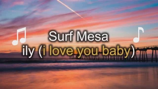 Surf Mesa   ily i love you baby Lyrics Emilee Flood