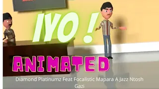 Diamod Platinumz - IYO Feat Focalistic, Mapara A Jazz & Ntosh Gazi Dance(Animated Dance)