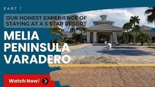 Our Honest Experience of Staying at a 5-#star Resort Melia Peninsula #varadero in #cuba | Part 1