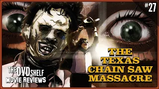 The Texas Chain Saw Massacre | The DVD Shelf Movie Reviews #27