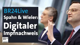 BR24Live:  Spahn und Wieler zum digitalen Impfnachweis | BR24