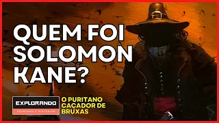 QUEM FOI SOLOMON KANE? O Caçador de Demônios e bruxas de Robert E Howard.