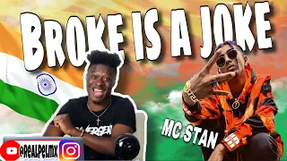 MC STAN - BROKE IS A JOKE 🔥🇮🇳[Indian Music]🇮🇳🔥 REACTION