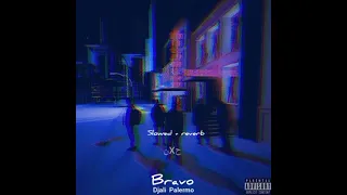 New Arabic | Djali Palerimo - Bravo (Slowed+Reverb)