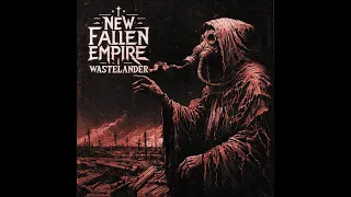 New Fallen Empire - Wastelander (Full Album 2024)