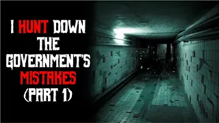 I Hunt Down the Government's Mistakes (Part 1) Creepypasta | Scary Stories from Reddit Nosleep