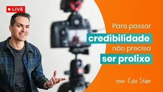 Para Passar Credibilidade não Precisa Ser Prolixo