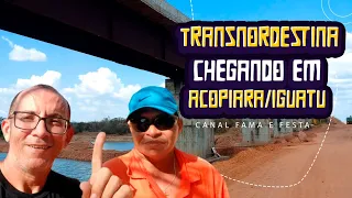 OBRAS DA TRANSNORDESTINA EM ACOPIARA E IGUATU