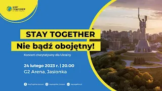 Stay Together | Koncert charytatywny dla Ukrainy