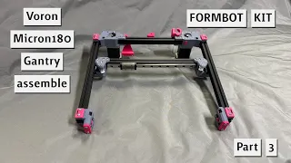 Voron micron plus gantry assemble PART3