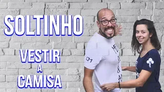 Canal Dança Comigo - Soltinho - Vestir a camisa