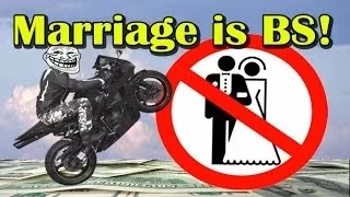 Marriage is Bullshit - Marriage is Bad Business