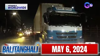 Balitanghali Express: May 6, 2024