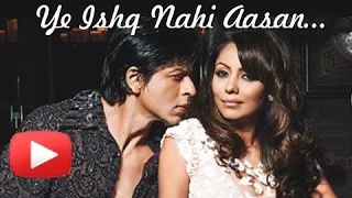 Yeh Ishq Nahi Aasan - Shahrukh Khan And Gauri Khan's Eternal Love Story