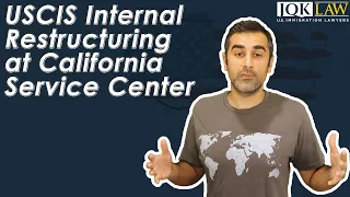 USCIS Internal Restructuring at California Service Center