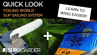 Foiling World SUP Sailing System - Learn to Wing Easier / Quick Look