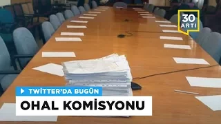 OHAL Komisyonu'na tepkiler | Twitter'da Bugün - 12 Temmuz 2017