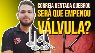 Quebrou a CORREIA DENTADA e agora ? Será que empenou válvulas ?