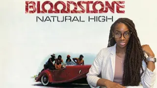 First Time Hearing BLOODSTONE - NATURAL HIGH  |REACTION 🔥🔥🔥