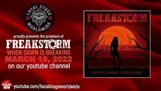 Freakstorm - When Dawn Is Breaking WORLD PREMIERE by Local Stage Worldwide