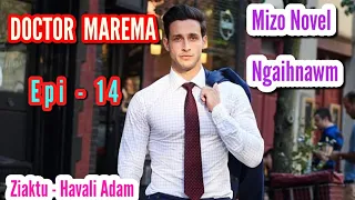 DOCTOR MAREMA - Episode 14 || Mizo Novel / Havali Adam