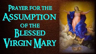 PRAYER FOR THE ASSUMPTION OF THE BLESSED VIRGIN MARY