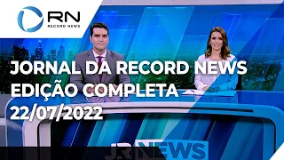 Jornal da Record News - 22/07/2022