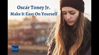 Oscar Toney Jr. -  Make It Easy On Yourself - 1974 - (Legendas em Inglês e Português)