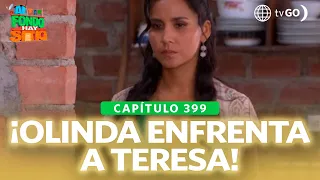 Al Fondo hay Sitio 11:  Olinda confronts Teresita (Episode n°399)