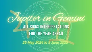 Jupiter in Tropical Gemini for all signs | 26 May 2024 - 9 June 2025