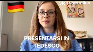 PRESENTARSI IN TEDESCO:  Sich auf Deutsch vorstellen