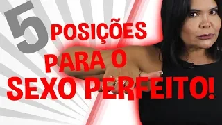 5 POSIÇÕES PARA O SEXO PERFEITO! | Iara Nárdia