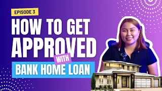 How to Get Approved with Bank Home Loan in Philippines | Real Estate Tips & Tricks | Bank Criteria