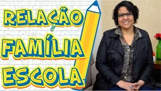 Educação na Prática - Relação Família e Escola