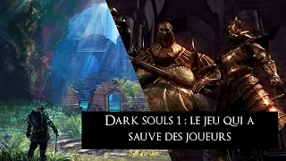 Dark Souls 1 : comment un jeu vidéo peut-il sauver une vie ?