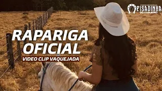 Pisadinha Do Vaqueiro - RAPARIGA OFICIAL [ VIDEO CLIP VAQUEJADA ]