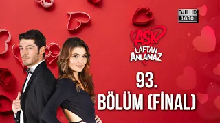 Aşk Laftan Anlamaz 93. Bölüm - Final (1080p)