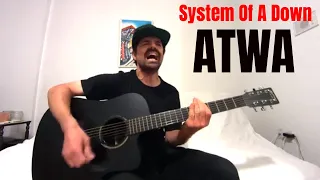 ATWA - System Of A Down [Acoustic Cover by Joel Goguen]