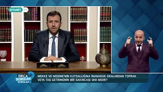 Mekke ve Medine'den Toprak veya Taş Getirmenin Bir Sakıncası Var mıdır? (İşaret Dili)