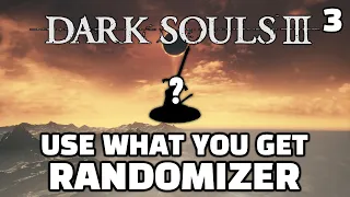 So I may have accidentally broken the randomizer...  - Dark Souls 3 Use What You Get Randomizer [3]