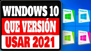 WINDOWS 10  🖥️Todas Sus Versiones / Cual Debemos Usar 2021 💻EL MEJOR