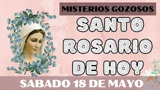 Santo Rosario + Letanias De hoy SABADO 18 DE MAYO 2024🙏Misterios Gozosos 🙏Rosario a la Virgen María💖